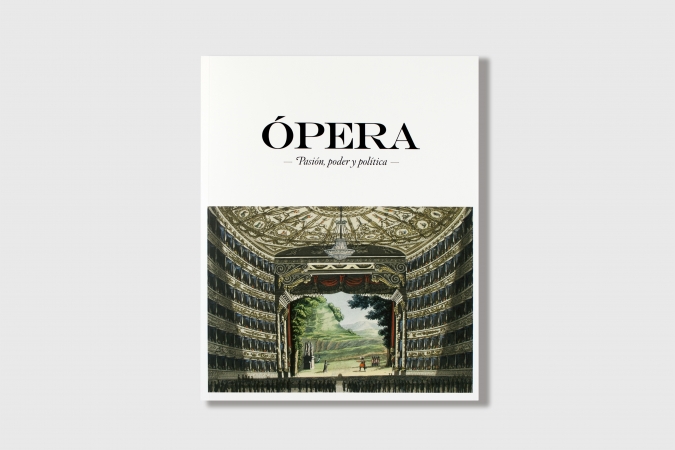 CaixaForum / Ópera - Pasión, poder y política / Exhibition Catalogue. 2019